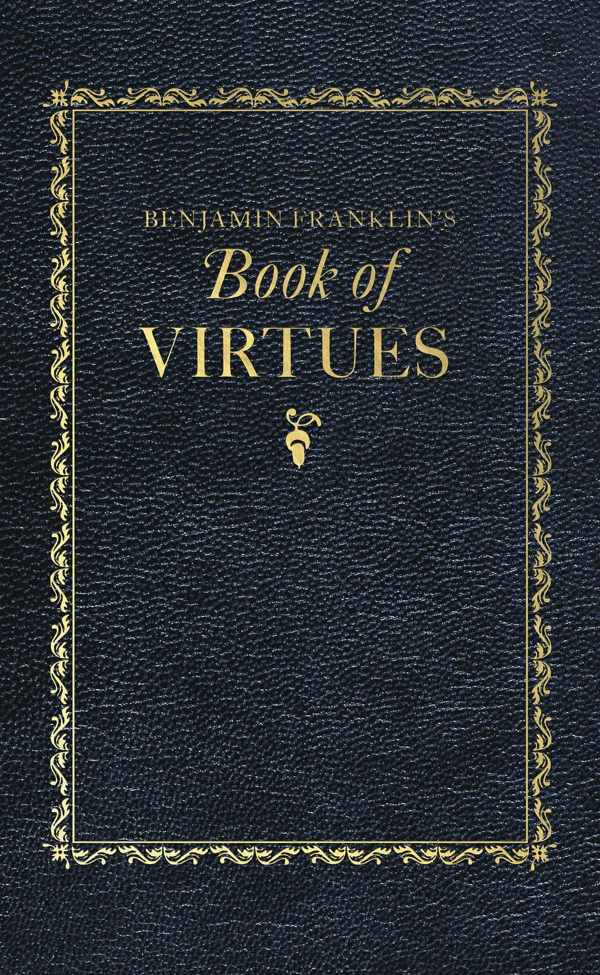 Benjamin Franklin's Book of Virtues Book